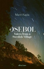 Osebol : voices from a Swedish Village / Marit Kapla ; translated by Peter Graves.