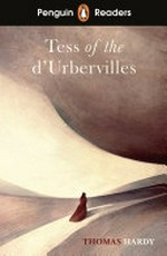 Tess of the d'Urbervilles / Thomas Hardy ; retold by Anna Trewin ; illustrated by Isabella Grott ; series editor: Sorrel Pitts.