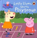 Lotte Llama starts playgroup / adapted by Jane Kent.