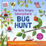 The very hungry caterpillar's bug hunt / Eric Carle.