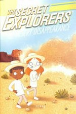 The Secret Explorers and the desert disappearance / SJ King ; illustrator, Ellie O'Shea.
