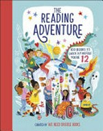 The reading adventure / curated by We Need Diverse Books ; illustrated by Katherine Ahmed, Jake Alexander [and 3 others] ; editor, Vicky Armstrong.