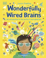 Wonderfully wired brains : [Dyslexic Friendly Edition] / by Louise Gooding ; illustrated by Ruth Burrows.