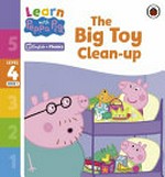 The big toy clean-up / adapted by Ali Freer.