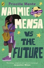 Naomie Mensa vs the future / Priscilla Mante.
