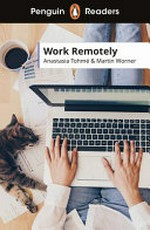 Work remotely / Anastasia Tohmé and Martin Worner ; adapted by Catrin Morris.