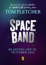 Space band / Tom Fletcher.