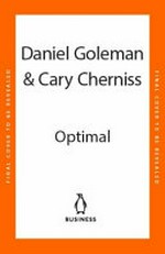 Optimal : how to sustain excellence every day / Daniel Goleman & Cary Cherniss.