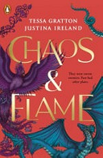 Chaos & flame / Tessa Gratton, Justina Ireland.