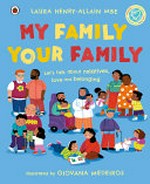 My family, your family / written by Laura Henry-Allain MBE ; illustrated by Giovana Mederios.