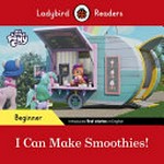 I can make smoothies! / text adapted by Sorrel Pitts.