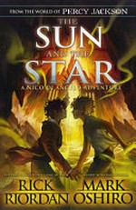 The sun and the star : a Nico di Angelo adventure / Rick Riordan, Mark Oshiro.