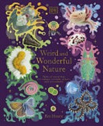 Weird and wonderful nature / written by Ben Hoare ; illustrated by Kaley McKean.