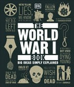 The World War I book / [contributors, Dr. Lawrence Sondhaus - consultant, David L. Anderson, [and 12 others]].