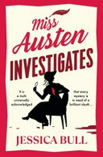 Miss Austen investigates / Jessica Bull.