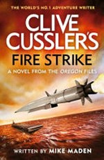 Clive Cussler's Fire strike / Mike Maden.