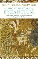 A short history of Byzantium / John Julius Norwich.