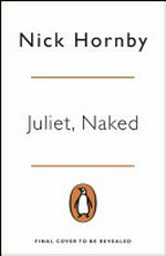 Juliet, naked / Nick Hornby.