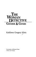 The woman detective : gender & genre / Kathleen Gregory Klein