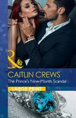 The prince's nine-month scandal / Caitlin Crews.