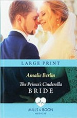 The prince's Cinderella bride / Amalie Berlin.