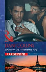 Bound by the millionaire's ring / Dani Collins.