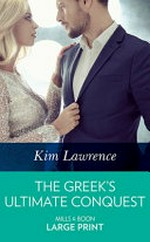 The Greek's ultimate conquest / Kim Lawrence.