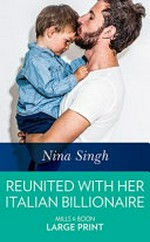 Reunited with her Italian billionaire / Nina Singh.