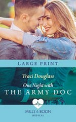 One night with the army doc / Traci Douglass.