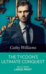The tycoon's ultimate conquest / Cathy Williams.
