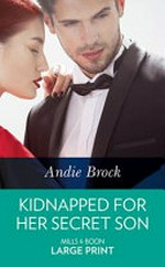 Kidnapped for her secret son / Andie Brock.