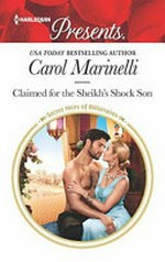 Claimed for the sheikh's shock son / Carol Marinelli.