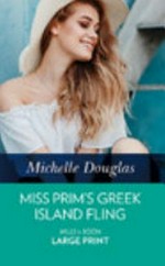 Miss Prim's Greek Island fling / Michelle Douglas.