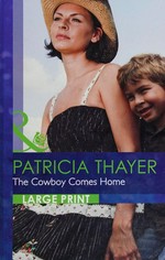 The cowboy comes home / Patricia Thayer.