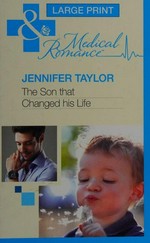 The son that changed his life / Jennifer Taylor.