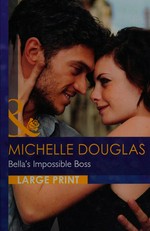 Bella's impossible boss / Michelle Douglas.