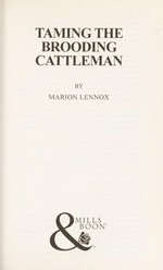 Taming the brooding cattleman / Marion Lennox.
