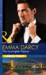 The incorrigible playboy / Emma Darcy.