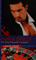 His most exquisite conquest / Emma Darcy.