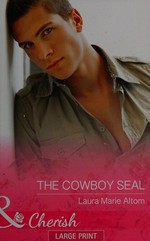 The cowboy SEAL / Laura Marie Altom.