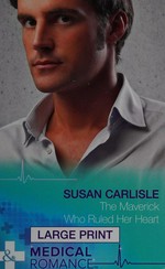 The maverick who ruled her heart / Susan Carlisle.