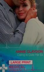 Daring to date her ex / Annie Claydon.