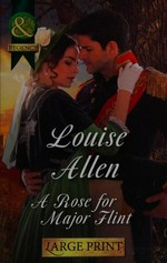 A Rose for Major Flint / Louise Allen.