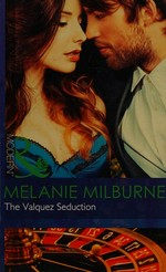 The Valquez seduction / Melanie Milburne.