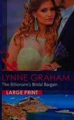 The billionaire's bridal bargain / Lynne Graham.