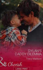 Dylan's daddy dilemma / Tracy Madison.
