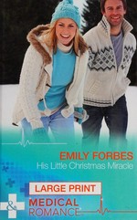 His little Christmas miracle / Emily Forbes.