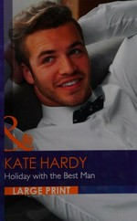 Holiday with the best man / Kate Hardy.