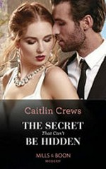 The secret that can't be hidden / Caitlin Crews.
