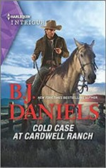 Cold case at Cardwell Ranch / B.J. Daniels.